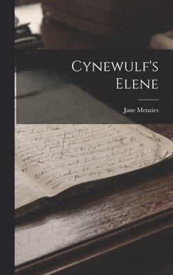 Jane Menzies - Cynewulf's Elene, Inbunden