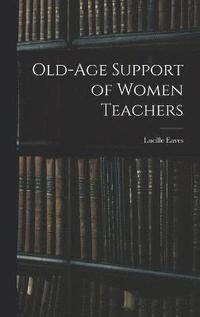 bokomslag Old-Age Support of Women Teachers