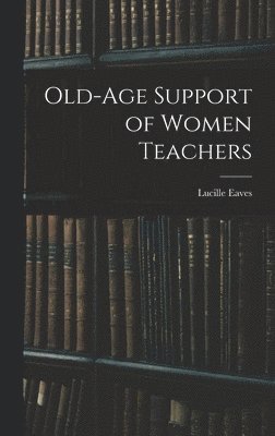 bokomslag Old-Age Support of Women Teachers