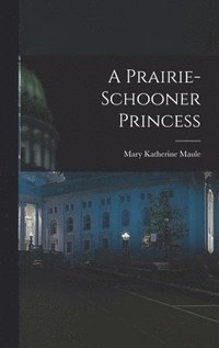 bokomslag A Prairie-Schooner Princess