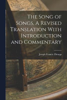 bokomslag The Song of Songs, A Revised Translation With Introduction and Commentary