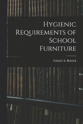 bokomslag Hygienic Requirements of School Furniture