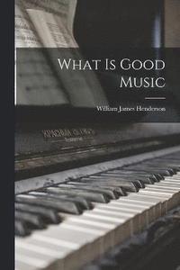 bokomslag What is Good Music