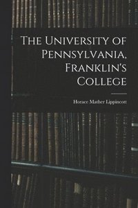 bokomslag University of Pennsylvania, Franklin's College
