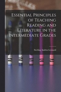 bokomslag Essential Principles of Teaching Reading and Literature in the Intermediate Grades