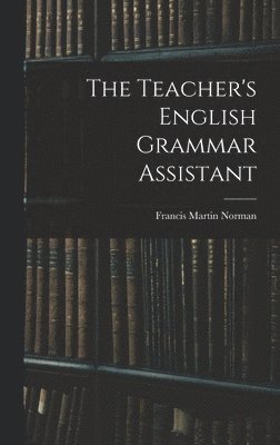 The Teacher's English Grammar Assistant 1