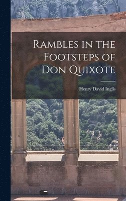 Henry David Inglis - Rambles in the Footsteps of Don Quixote, Inbunden