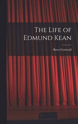 bokomslag The Life of Edmund Kean