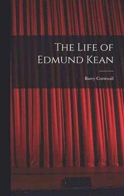 The Life of Edmund Kean 1