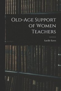 bokomslag Old-Age Support of Women Teachers