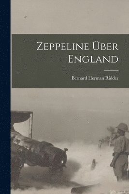 bokomslag Zeppeline über England