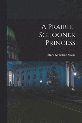 bokomslag Prairie-Schooner Princess