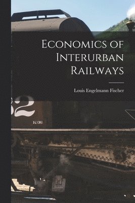 bokomslag Economics of Interurban Railways