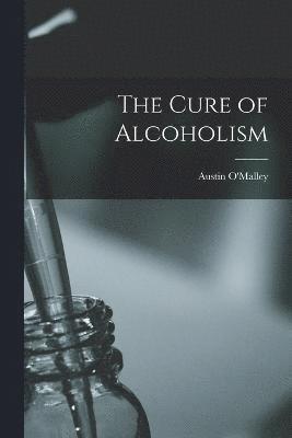 bokomslag Cure of Alcoholism