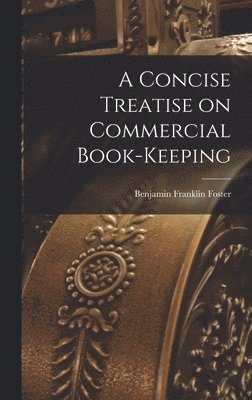 Concise Treatise on Commercial Book-keeping