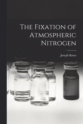 The Fixation of Atmospheric Nitrogen 1