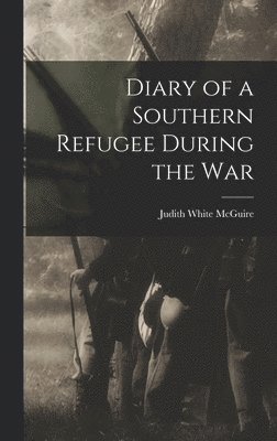 bokomslag Diary of a Southern Refugee During the War