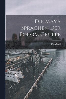 bokomslag Die Maya Sprachen der Pokom Gruppe