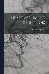 bokomslag The Government of Illinois
