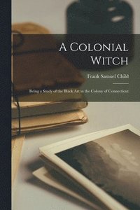 bokomslag A Colonial Witch