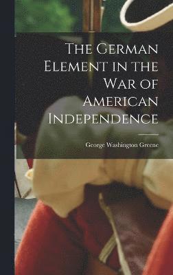 The German Element in the War of American Independence 1