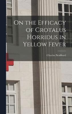 On the Efficacy of Crotalus Horridus in Yellow Fever 1