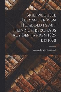 bokomslag Briefwechsel Alexander von Humboldt's mit Heinrich Berghaus aus den Jahren 1825 bis 1858