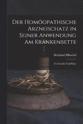 bokomslag Der Homopathische Arzneischatz in Seiner Anwendung am Krankenbette