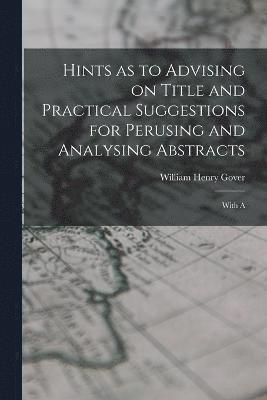 Hints as to Advising on Title and Practical Suggestions for Perusing and Analysing Abstracts 1