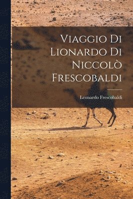 bokomslag Viaggio di Lionardo di Niccol Frescobaldi