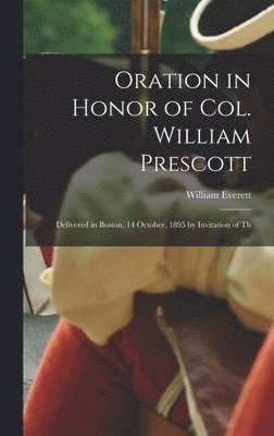 bokomslag Oration in Honor of Col. William Prescott