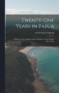 bokomslag Twenty-One Years in Papua