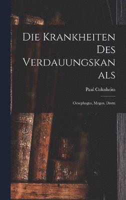 Die Krankheiten des Verdauungskanals 1