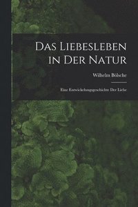 bokomslag Das Liebesleben in der Natur