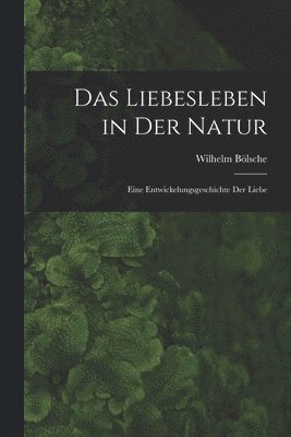 bokomslag Das Liebesleben in der Natur