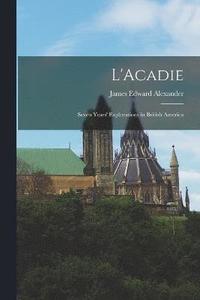 bokomslag L'Acadie