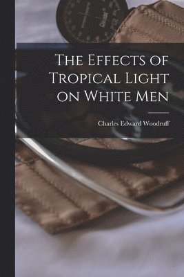 The Effects of Tropical Light on White Men 1