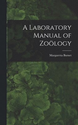 bokomslag A Laboratory Manual of Zology