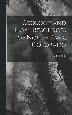 Geology and Coal Resources of North Park, Colorado 1