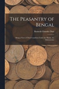 bokomslag The Peasantry of Bengal