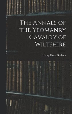 bokomslag Annals of the Yeomanry Cavalry of Wiltshire