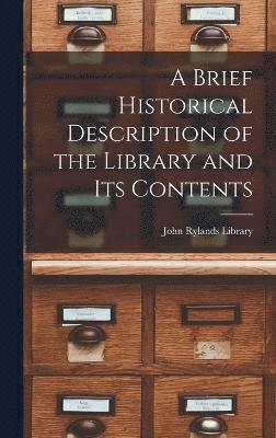 A Brief Historical Description of the Library and Its Contents 1