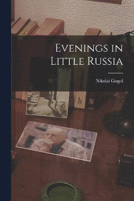 bokomslag Evenings in Little Russia