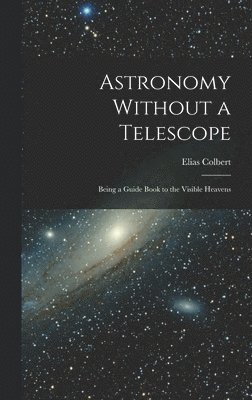 Astronomy Without a Telescope