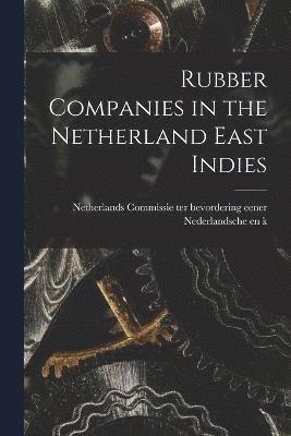 Rubber Companies in the Netherland East Indies