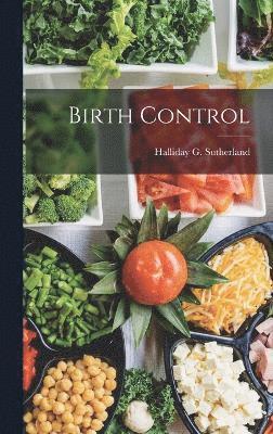Halliday G Sutherland, Halliday G. Sutherland - Birth Control, Inbunden