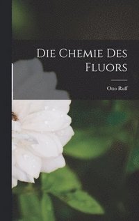 bokomslag Die Chemie des Fluors