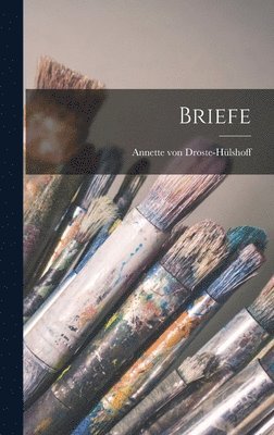 Annette Von Droste-Hülshoff - Briefe, Inbunden