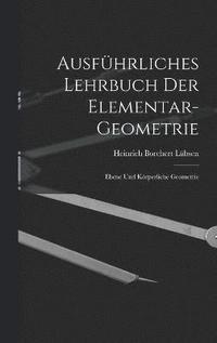 bokomslag Ausfhrliches Lehrbuch der Elementar-geometrie