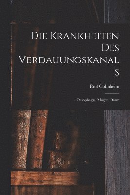 Die Krankheiten des Verdauungskanals 1